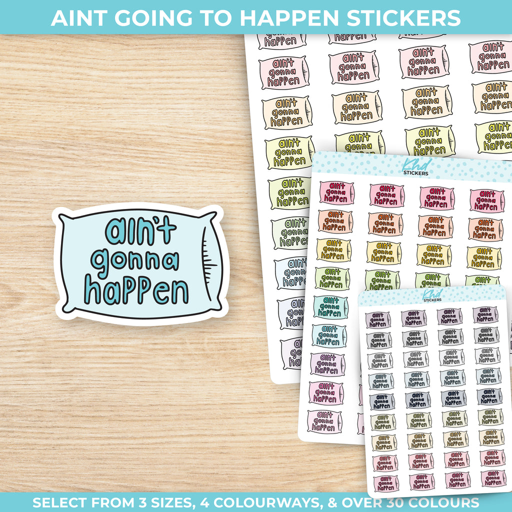 Aint Going To Happen Planner Stickers Small