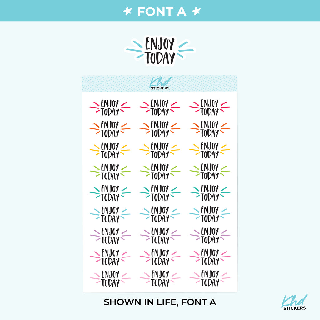 Enjoy Today Stickers Small