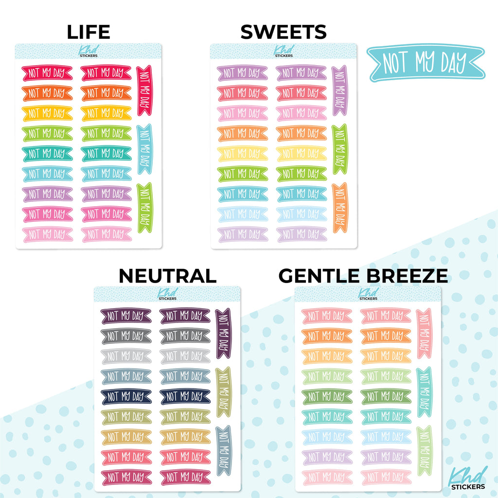Not My Day, Planner Stickers, Two Size Options, Removable